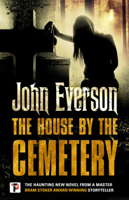 The House by the Cemetery - 9781787580022 by John Everson, 9781787580022