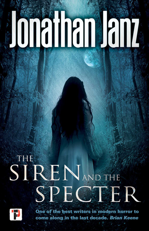 The Siren and The Specter by Jonathan Janz, 9781787580053