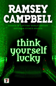 Think Yourself Lucky by Ramsey Campbell, 9781787580619