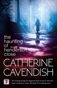 The Haunting of Henderson Close - 9781787581036 by Catherine Cavendish, 9781787581036