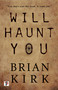 Will Haunt You - 9781787581388 by Brian Kirk, 9781787581388