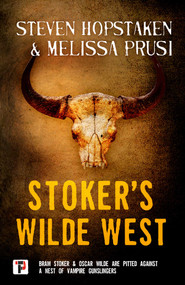 Stoker's Wilde West - 9781787581968 by Steven Hopstaken, Melissa Prusi, 9781787581968