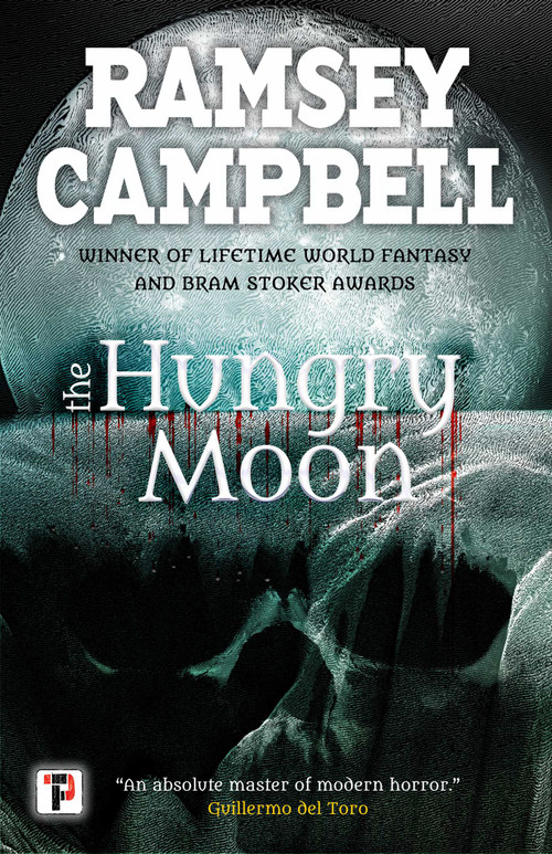 The Hungry Moon by Ramsey Campbell, 9781787581999