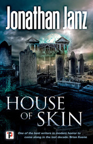 House of Skin by Jonathan Janz, 9781787582132
