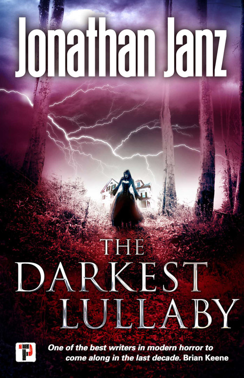 The Darkest Lullaby by Jonathan Janz, 9781787582699