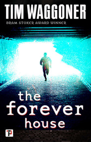 The Forever House - 9781787583207 by Tim Waggoner, 9781787583207