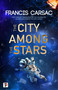 The City Among the Stars - 9781787584242 by Francis Carsac, Judith Sullivan, M. Schiff, 9781787584242