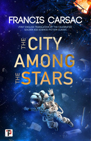 The City Among the Stars - 9781787584242 by Francis Carsac, Judith Sullivan, M. Schiff, 9781787584242