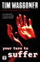 Your Turn to Suffer by Tim Waggoner, 9781787585164