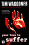 Your Turn to Suffer by Tim Waggoner, 9781787585164