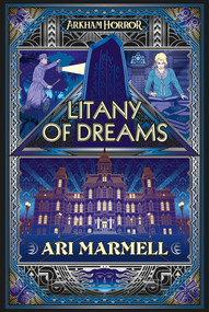 Litany of Dreams (An Arkham Horror Novel) by Ari Marmell, 9781839080272