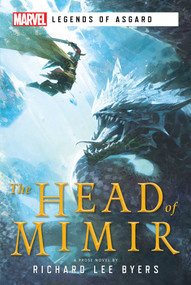 The Head of Mimir (A Marvel Legends of Asgard Novel) by Richard Lee Byers, 9781839080548