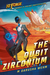 The Qubit Zirconium (A KeyForge Novel) by M Darusha Wehm, 9781839080661