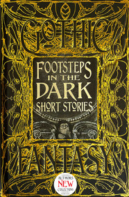 Footsteps in the Dark Short Stories by Emily Alder, Ramsey Campbell, P.G. Galalis, J.J. Gallivan, Ali Habashi, Maria Haskins, S.R. Masters, Damien Mckeating, John Moralee, Aeryn Rudel, David Schmidt, Cody Schroeder, Shana Scott, Anna Taborska, D.A. Watson, Nemma Wollenfang, Anna Ziegelhof, 9781839641879