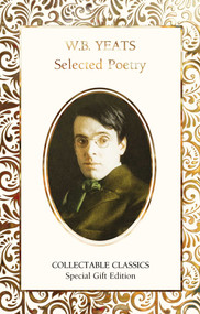 W.B. Yeats Selected Poetry by W.B. Yeats, 9781839642197