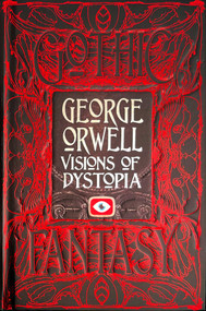 George Orwell Visions of Dystopia by George Orwell, Richard Bradford, D.J. Taylor, 9781839644740