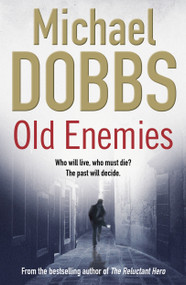 Old Enemies by Michael Dobbs, 9781847393241