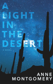 A Light in the Desert by Anne Montgomery, 9781732139114