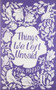 Things We Left Unsaid by Zoya Pirzad, 9781851689255