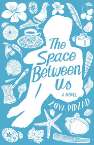 Space Between Us by Zoya Pirzad, Amy Motlagh, 9781851689972