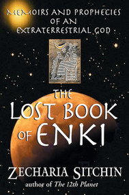 The Lost Book of Enki (Memoirs and Prophecies of an Extraterrestrial God) - 9781879181830 by Zecharia Sitchin, 9781879181830
