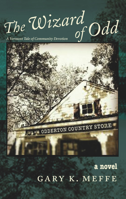 The Wizard of Odd (A Vermont Tale of Community Devotion) by Gary Meffe, 9781732743489
