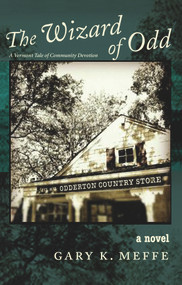 The Wizard of Odd (A Vermont Tale of Community Devotion) by Gary Meffe, 9781732743489