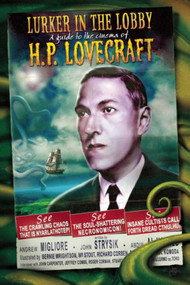 The Lurker in the Lobby: A Guide to the Cinema of H. P. Lovecraft by Andrew Migliore, John Strysik, 9781892389350