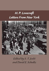 The Lovecraft Letters Volume 2: Letters from New York (The Lovecraft Letters,Volume Two) by H.P. Lovecraft, S. T. Joshi, David E. Schultz, 9781892389374