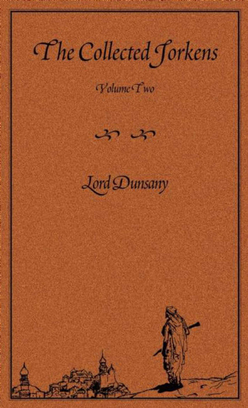 The Collected Jorkens Volume 2 by Lord Dunsany, 9781892389565