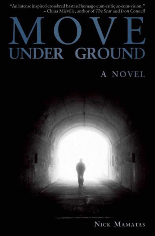 Move Under Ground - 9781892389916 by Nick Mamatas, 9781892389916