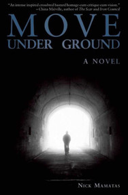Move Under Ground - 9781892389916 by Nick Mamatas, 9781892389916