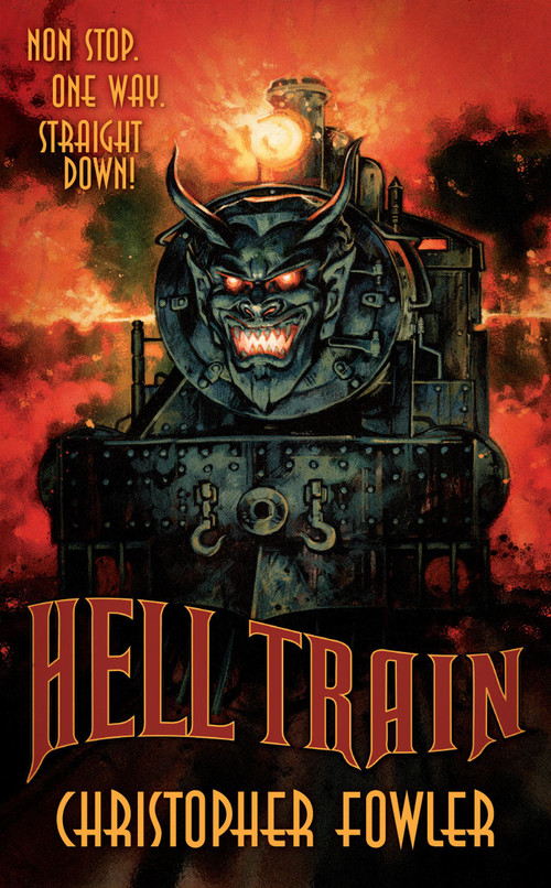 Hell Train by Christopher Fowler, 9781907992445