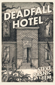 Deadfall Hotel by Steve Rasnic Tem, 9781907992834
