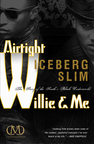 Airtight Willie & Me by Iceberg Slim, 9781936399154