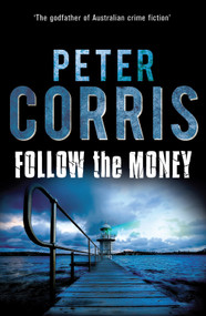 Follow the Money by Peter Corris, 9781742373799