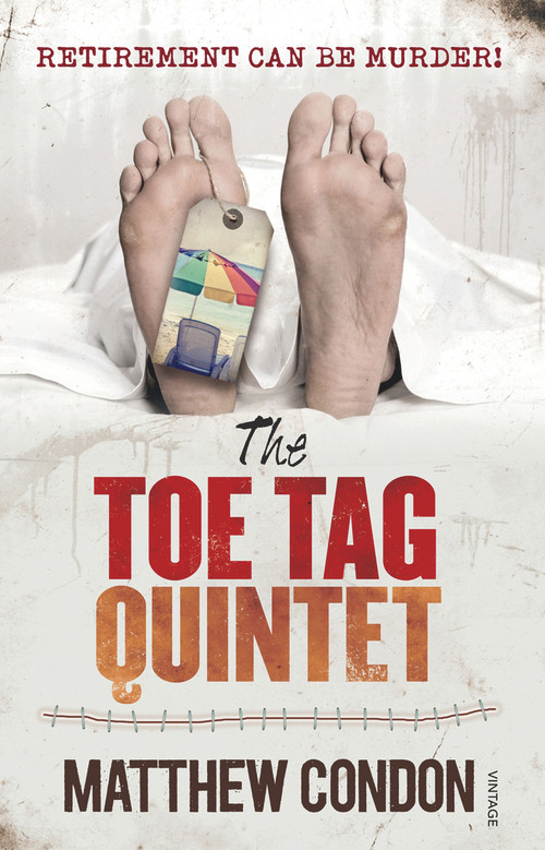 The Toe Tag Quintet by Matthew Condon, 9781742756691