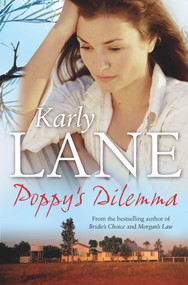 Poppy's Dilemma - 9781760111335 by Karly Lane, 9781760111335