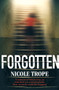 Forgotten - 9781760296773 by Nicole Trope, 9781760296773