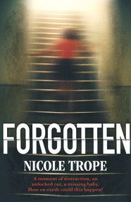Forgotten - 9781760296773 by Nicole Trope, 9781760296773