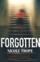 Forgotten - 9781760296773 by Nicole Trope, 9781760296773