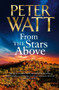 From the Stars Above by Peter Watt, 9781760558130