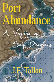 Port Abundance (A Voyage of Self Discovery) by J.F. Tallon, 9781771611091