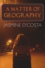 A Matter of Geography by Jasmine D'Costa, 9781771612463