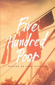 Five Hundred Poor by Noah Milligan, 9781771681391
