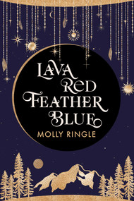 Lava Red Feather Blue by Molly Ringle, 9781771681988