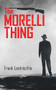 The Morelli Thing by Frank Lentricchia, 9781771830294