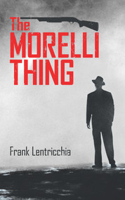 The Morelli Thing by Frank Lentricchia, 9781771830294