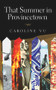 That Summer in Provincetown by Caroline Vu, 9781771830355
