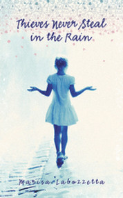 Thieves Never Steal in the Rain by Marisa Labozzetta, 9781771830508
